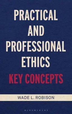 Praktische Ethik und Berufsethik: Schlüsselkonzepte - Practical and Professional Ethics: Key Concepts