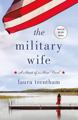 Die Militärfrau: Ein Roman mit dem Herzen eines Helden - The Military Wife: A Heart of a Hero Novel