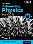 A Level Advancing Physics für OCR B: Jahr 2 - A Level Advancing Physics for OCR B: Year 2