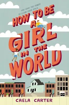 Wie man ein Mädchen in der Welt ist - How to Be a Girl in the World