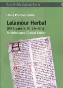 Lelamour Herbal (MS Sloane 5, Ff. 13r-57r): Eine kommentierte kritische Ausgabe - Lelamour Herbal (MS Sloane 5, Ff. 13r-57r): An Annotated Critical Edition