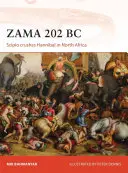 Zama 202 v. Chr.: Scipio zerschlägt Hannibal in Nordafrika - Zama 202 BC: Scipio Crushes Hannibal in North Africa