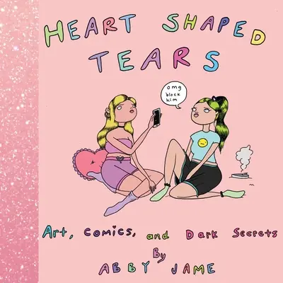 Herzgeformte Tränen: Kunst, Comics und dunkle Geheimnisse - Heart Shaped Tears: Art, Comics and Dark Secrets