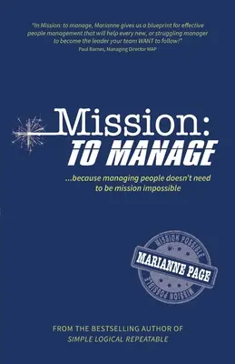 Aufgabe: Zu managen: Denn Menschen zu managen, muss keine unmögliche Mission sein - Mission: To Manage: Because managing people doesn't need to be mission impossible