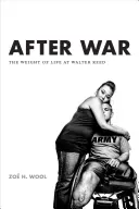Nach dem Krieg: Das Gewicht des Lebens im Walter Reed - After War: The Weight of Life at Walter Reed