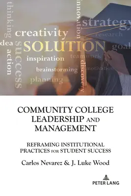 Führung und Management von Community Colleges: Neuausrichtung institutioneller Praktiken für studentischen Erfolg - Community College Leadership and Management: Reframing Institutional Practices for Student Success