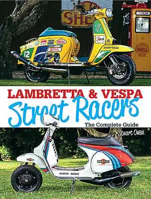 Lambretta & Vespa Straßenrenner - Lambretta & Vespa Street Racers