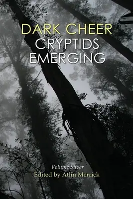 Dunkler Jubel: Auftauchende Kryptiden - Band Silber - Dark Cheer: Cryptids Emerging - Volume Silver