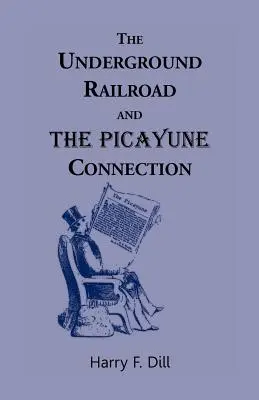 Die Underground Railroad und die Picayune Connection - The Underground Railroad and the Picayune Connection