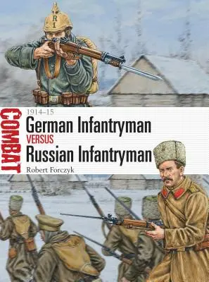 Deutscher Infanterist vs. Russischer Infanterist: 1914-15 - German Infantryman Vs Russian Infantryman: 1914-15