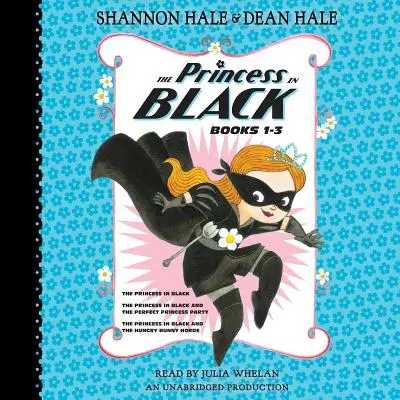 Die Prinzessin in Schwarz, Bücher 1-3: Die Prinzessin in Schwarz; Die Prinzessin in Schwarz und die perfekte Prinzessinnenparty; Die Prinzessin in Schwarz und der hungrige Bu - The Princess in Black, Books 1-3: The Princess in Black; The Princess in Black and the Perfect Princess Party; The Princess in Black and the Hungry Bu