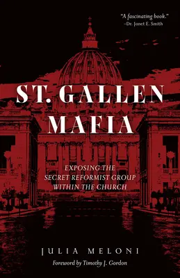 Die St. Galler Mafia: Die Entlarvung der geheimen Reformistengruppe in der Kirche - The St. Gallen Mafia: Exposing the Secret Reformist Group Within the Church