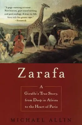 Zarafa: Die wahre Geschichte einer Giraffe, vom tiefen Afrika bis ins Herz von Paris - Zarafa: A Giraffe's True Story, from Deep in Africa to the Heart of Paris