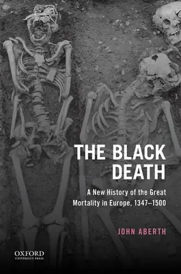 Der Schwarze Tod: Eine neue Geschichte der großen Sterblichkeit in Europa, 1347-1500 - The Black Death: A New History of the Great Mortality in Europe, 1347-1500