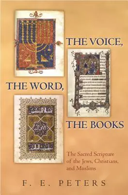 Die Stimme, das Wort, die Bücher: Die Heilige Schrift der Juden, Christen und Muslime - The Voice, the Word, the Books: The Sacred Scripture of the Jews, Christians, and Muslims