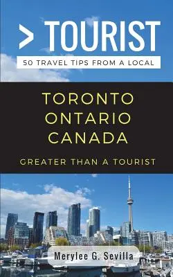 Mehr als ein Tourist - Toronto Ontario Kanada: 50 Reisetipps von einem Einheimischen - Greater Than a Tourist- Toronto Ontario Canada: 50 Travel Tips from a Local