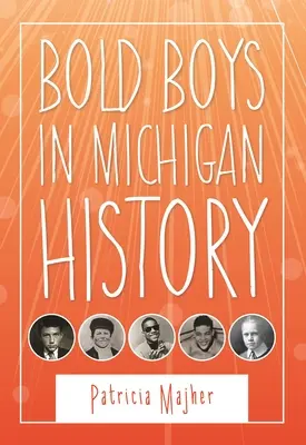 Mutige Jungen in der Geschichte Michigans - Bold Boys in Michigan History
