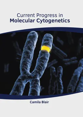 Aktuelle Fortschritte in der molekularen Zytogenetik - Current Progress in Molecular Cytogenetics