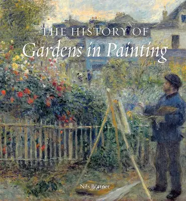 Die Geschichte der Gärten in der Malerei - The History of Gardens in Painting