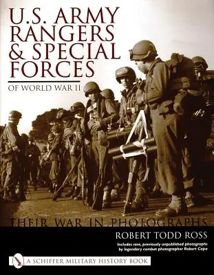 U.S. Army Rangers & Special Forces des Zweiten Weltkriegs:: Ihr Krieg in Fotos - U.S. Army Rangers & Special Forces of World War II:: Their War in Photos