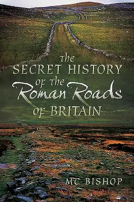 Die geheime Geschichte der römischen Straßen in Britannien - The Secret History of the Roman Roads of Britain