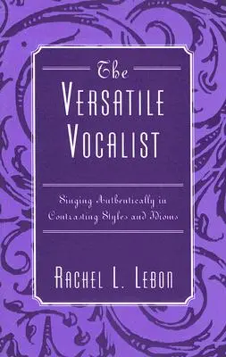 Die vielseitige Sängerin: Authentisch singen in unterschiedlichen Stilen und Idiomen - The Versatile Vocalist: Singing Authentically in Contrasting Styles and Idioms