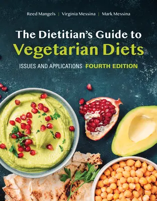 Leitfaden für Diätassistenten für vegetarische Diäten: Themen und Anwendungen - The Dietitian's Guide to Vegetarian Diets: Issues and Applications