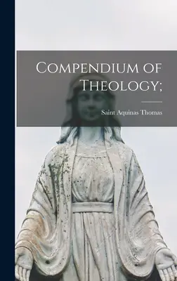 Kompendium der Theologie; - Compendium of Theology;