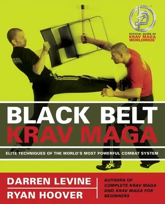 Black Belt Krav Maga: Elitetechniken des stärksten Kampfsystems der Welt - Black Belt Krav Maga: Elite Techniques of the World's Most Powerful Combat System
