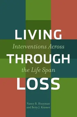 Leben durch Verlust: Interventionen über die gesamte Lebensspanne - Living Through Loss: Interventions Across the Life Span