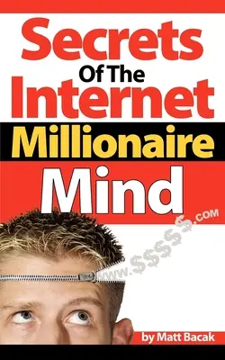 Die Geheimnisse des Internet-Millionärs - Secrets of the Internet Millionaire Mind