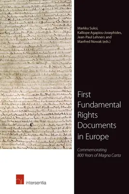 Die ersten Grundrechtsdokumente in Europa: Zum Gedenken an 800 Jahre Magna Carta - First Fundamental Rights Documents in Europe: Commemorating 800 Years of Magna Carta