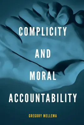 Mitschuld und moralische Verantwortlichkeit - Complicity and Moral Accountability