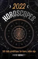 2022 Daily Horoscopes - 365 tägliche Vorhersagen für jedes Tierkreiszeichen - 2022 Daily Horoscopes - 365 daily predictions for every zodiac sign