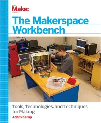 Die Werkbank im Makerspace - The Makerspace Workbench