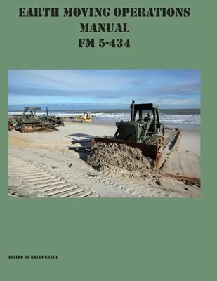 Handbuch für Erdbewegungsarbeiten FM 5-434 - Earth Moving Operations Manual FM 5-434