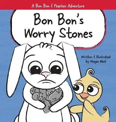 Bon Bons Sorgensteine: Christliches Kinderbilderbuch über Furcht, Sorgen und Ängste - Bon Bon's Worry Stones: Christian Children's Picture Book about Fear, Worry, and Anxiety