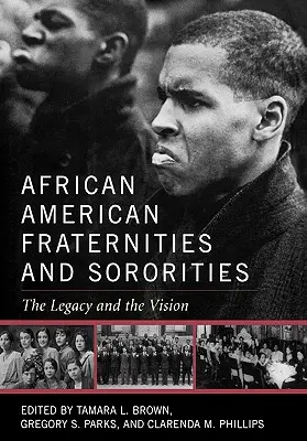 Afroamerikanische Bruderschaften und Schwesternschaften: Das Vermächtnis und die Vision - African American Fraternities and Sororities: The Legacy and the Vision