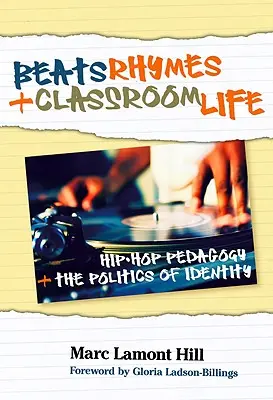 Beats, Reime und das Leben im Klassenzimmer: Hip-Hop-Pädagogik und die Politik der Identität - Beats, Rhymes, and Classroom Life: Hip-Hop Pedagogy and the Politics of Identity