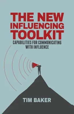 Der neue Werkzeugkasten für Beeinflussung: Fähigkeiten für eine einflussreiche Kommunikation - The New Influencing Toolkit: Capabilities for Communicating with Influence