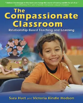 Das mitfühlende Klassenzimmer: Beziehungsorientiertes Lehren und Lernen - The Compassionate Classroom: Relationship Based Teaching and Learning
