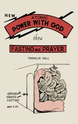 Atomare Kraft mit Gott, durch Fasten und Gebet - Atomic Power with God, Thru Fasting and Prayer