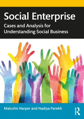 Soziales Unternehmen: Fallbeispiele und Analysen zum Verständnis von Social Business - Social Enterprise: Cases and Analysis for Understanding Social Business