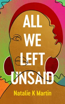Alles, was wir ungesagt ließen - All We Left Unsaid