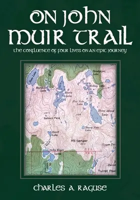 Auf dem John Muir Trail: Das Zusammentreffen von vier Leben auf einer epischen Reise - On John Muir Trail: The Confluence of Four Lives on an Epic Journey