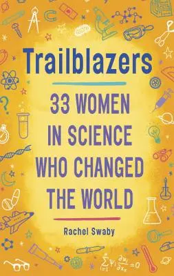 Wegbereiterinnen: 33 Frauen in der Wissenschaft, die die Welt veränderten - Trailblazers: 33 Women in Science Who Changed the World