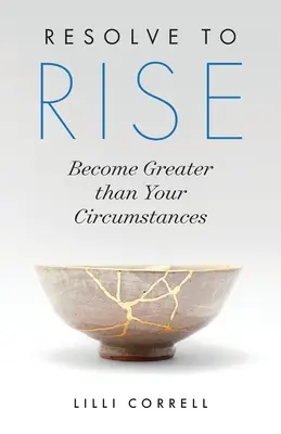 Resolve to Rise: Werde größer als deine Umstände - Resolve to Rise: Become Greater than Your Circumstances