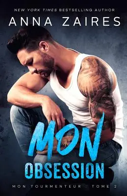 Mon Obsession (Mon Tourmenteur: Band 2) - Mon Obsession (Mon Tourmenteur: tome 2)