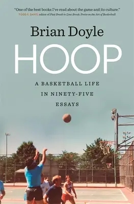 Hoop: Ein Basketball-Leben in fünfundneunzig Essays - Hoop: A Basketball Life in Ninety-Five Essays