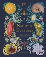 Die Schätze der Natur - Geschichten von mehr als 100 außergewöhnlichen Objekten aus der Natur - Nature's Treasures - Tales Of More Than 100 Extraordinary Objects From Nature